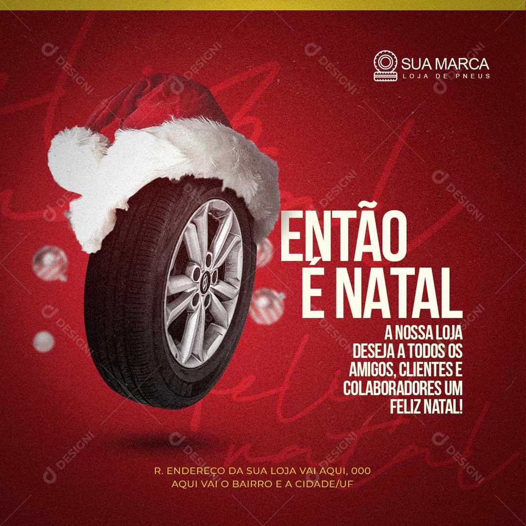 Então é Natal A Nossa loja Deseja A Todos Os Amigos Social Media PSD Editável