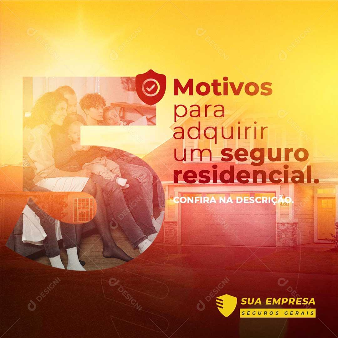 5 motivos Para Adquirir Um Seguro Residencial Confira Na Descrição Social Media PSD Editável