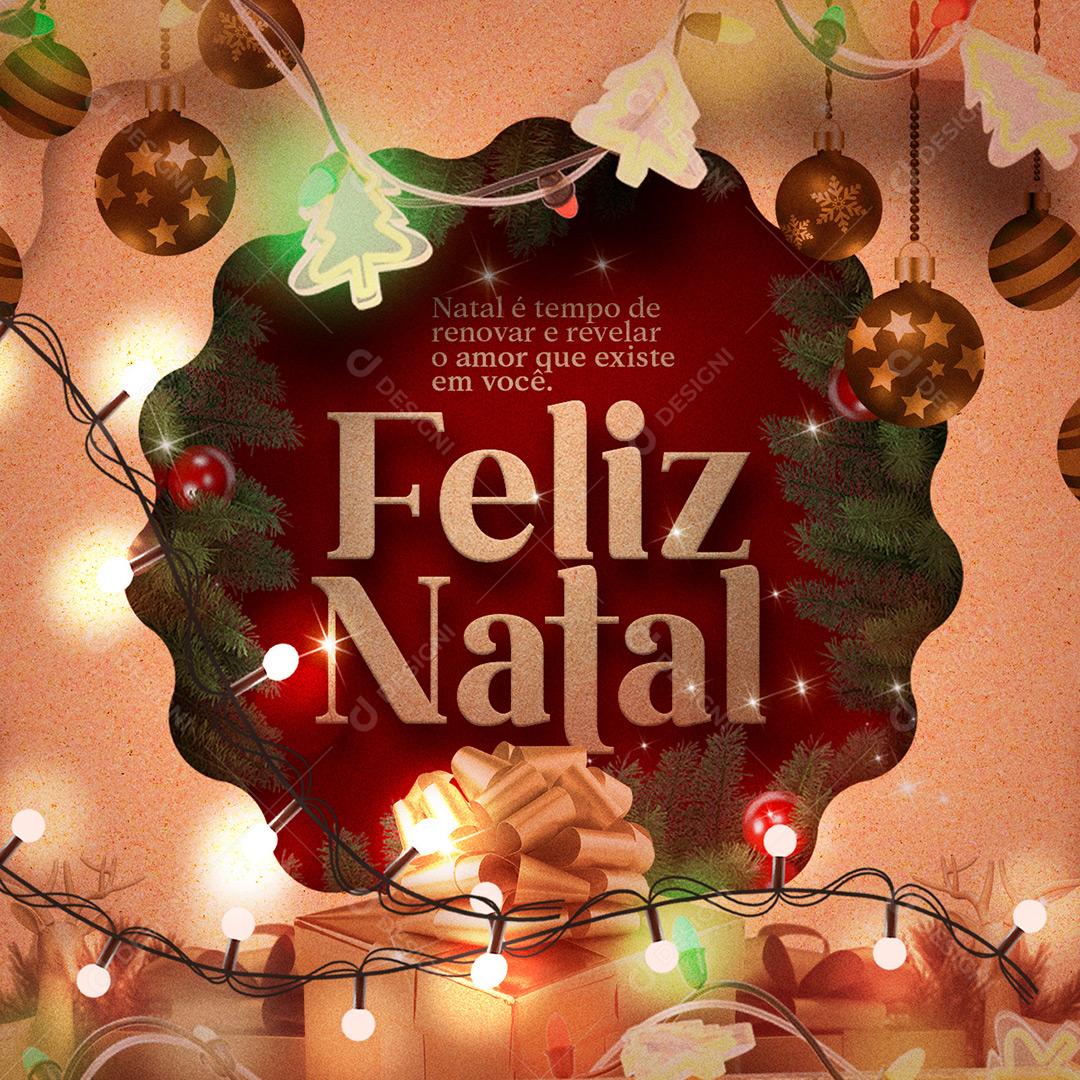 Social Media Feliz Natal Tempo De Revelar O Amor Que Existe Em Você PSD Editável