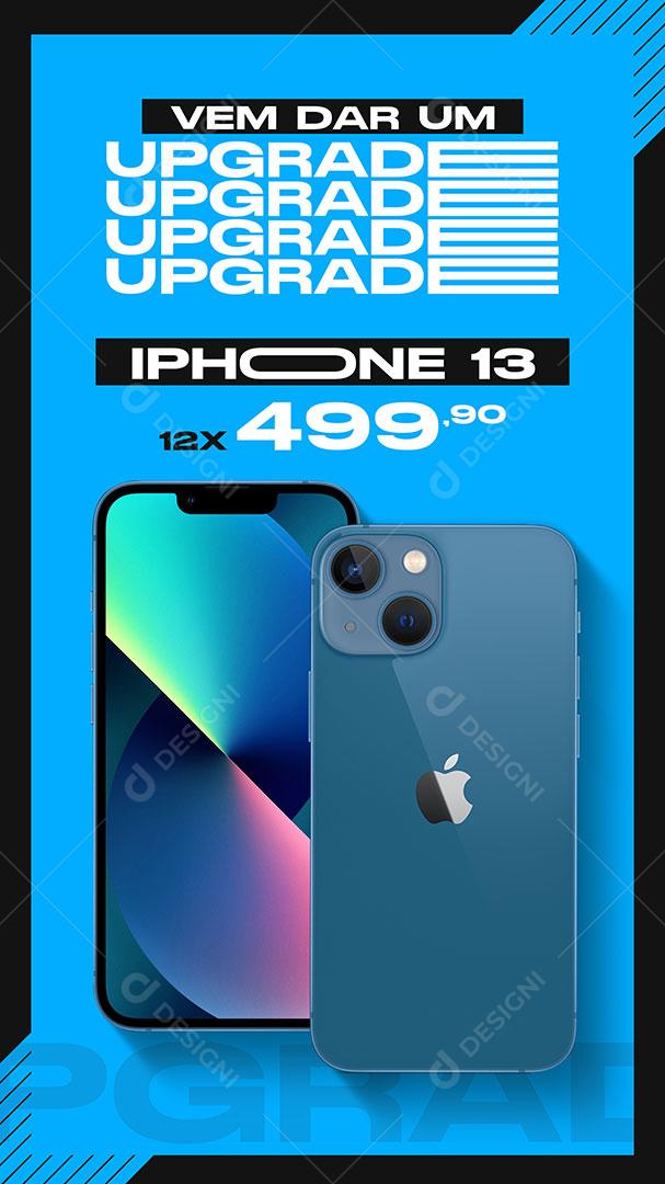 Post Stories Celular Vem Dar Um Upgrade Social Media PSD Editável