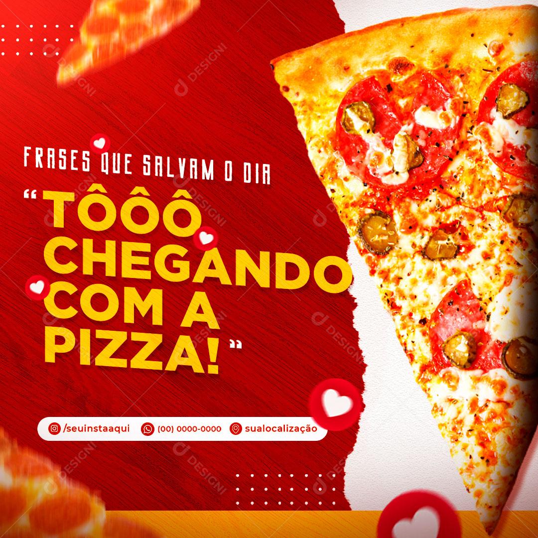 Post Pizzaria Frase Que Salva O Dia Social Media PSD Editável