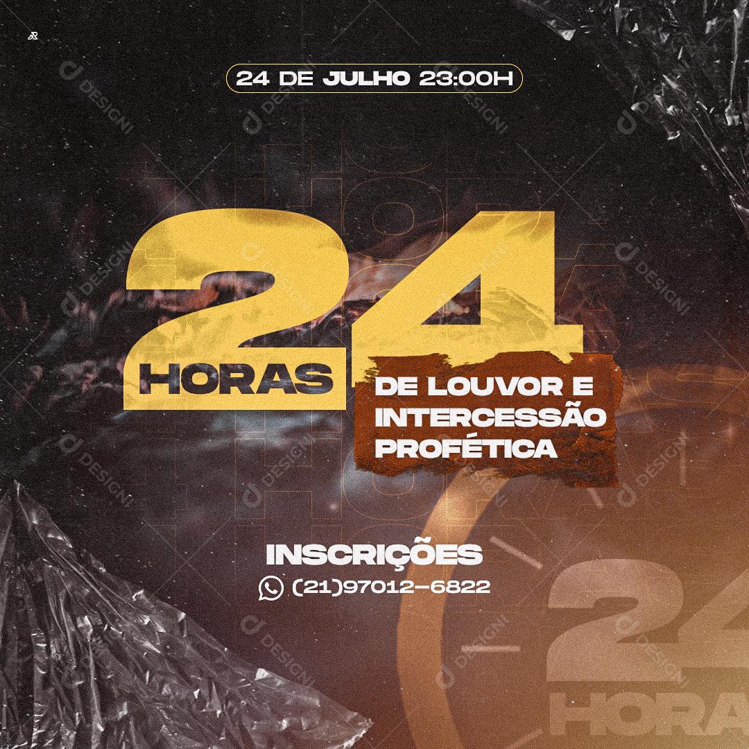 24 Horas De Louvor E Intercessão Profética Social Media PSD Editável