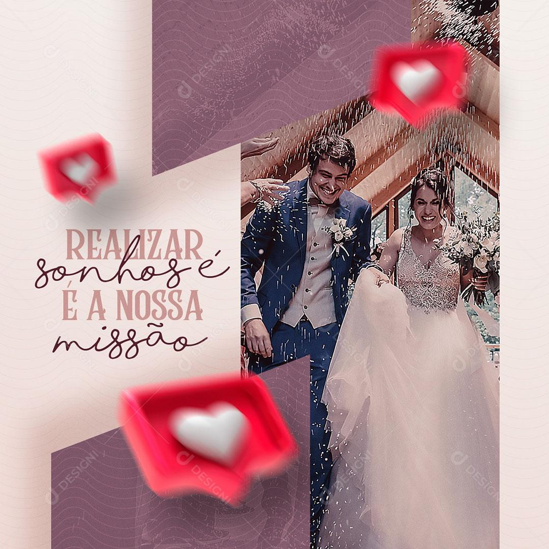 Social Media Casamento Realizar Sonhos É A Nossa Missão PSD Editável