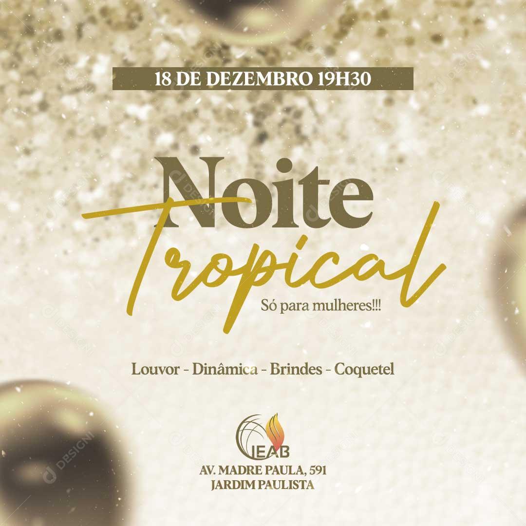Noite Tropical Só Para Mulheres Social Media PSD Editável