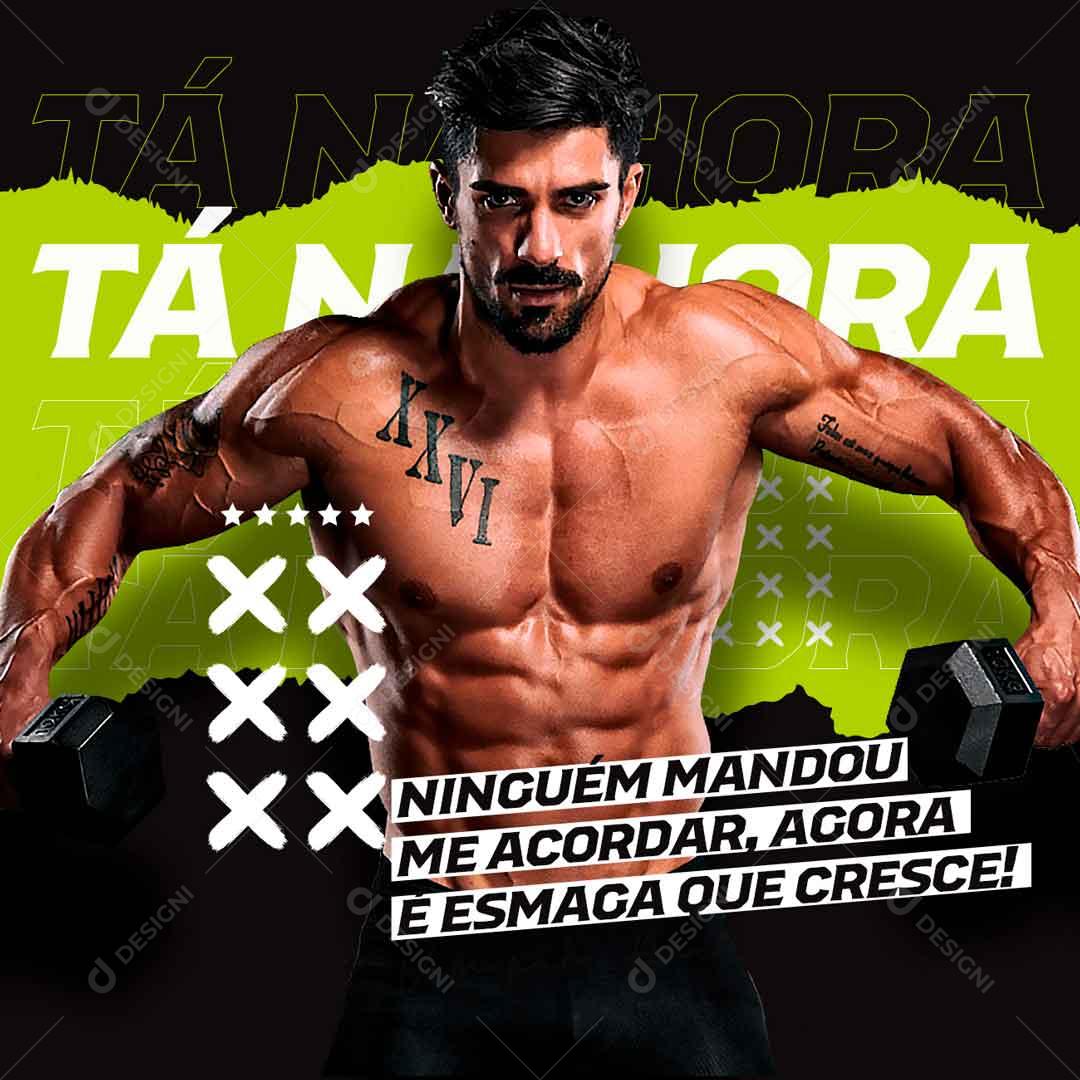 Tá Na Hora Ninguém Me Acordar Agora é Esmaga e Cresce Social Media PSD Editável