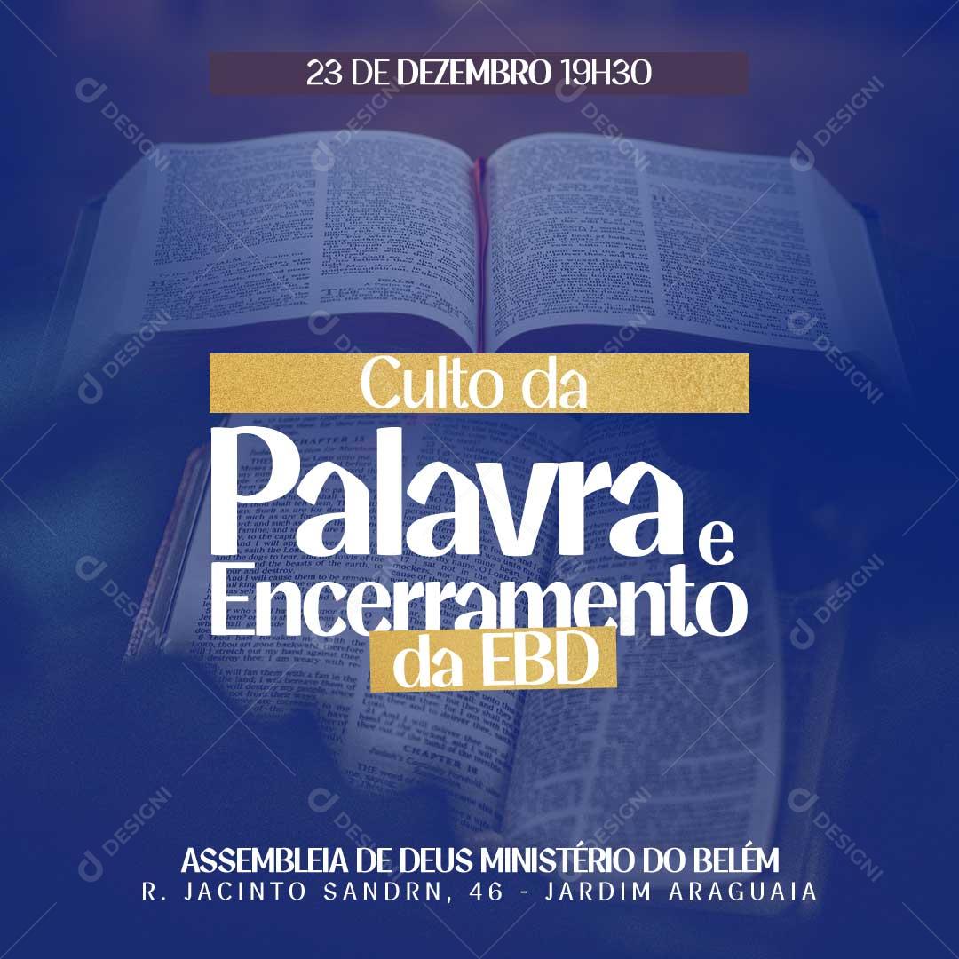 Culto da Palavra e Encerramento da EBD Social Media PSD Editável