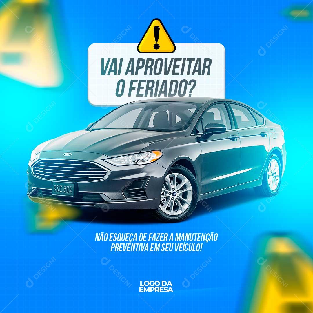 Vai Aproveitar O Feriado? Manutenção No Seu Carro Social Media PSD Editável