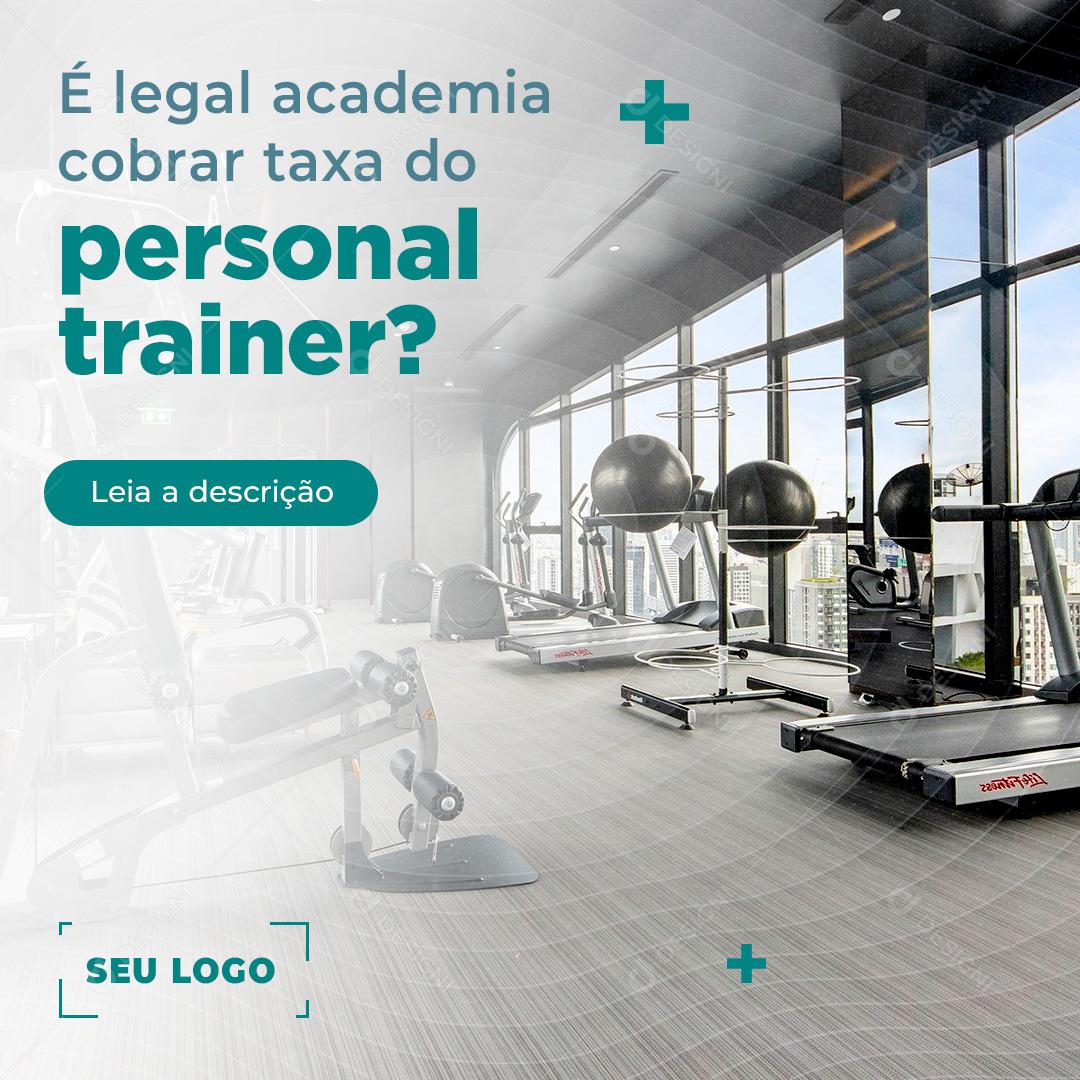 É legal academia Cobrar Taxa do Personal  Social Media PSD Editavel