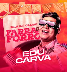 Flyer Farra e Forro  Cantor Edu Canva Social Media PSD Editável