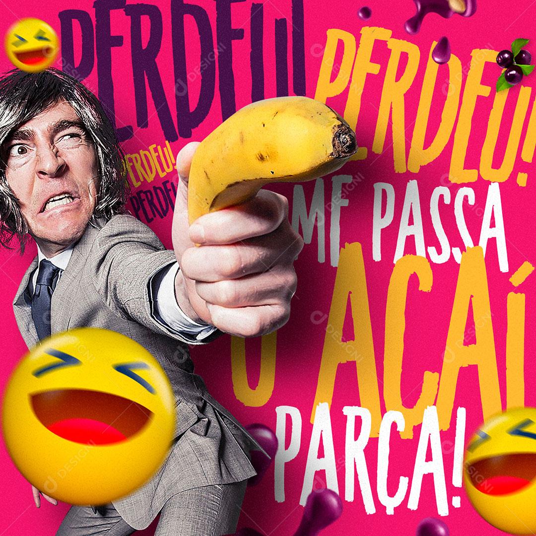 Social Media Perdeu Me Passa o Açaí PSD Editável