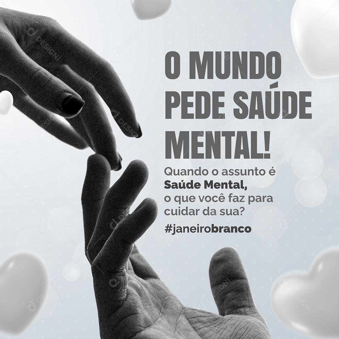 O Mundo Pede Saúde Mental Janeiro Branco Social Media PSD Editável