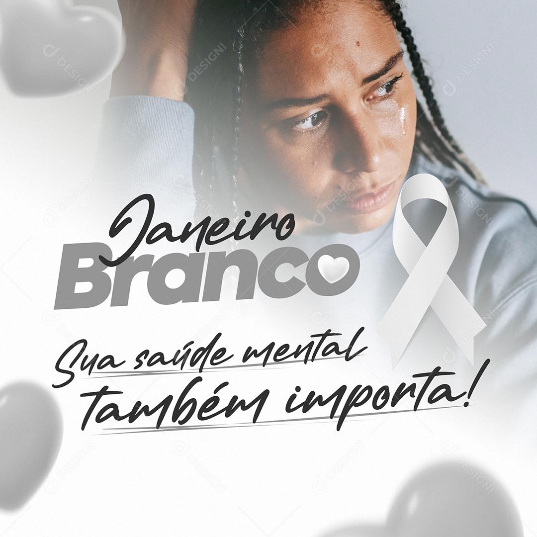 Janeiro Branco Sua Saúde Mental Também Importa Social Media PSD Editável