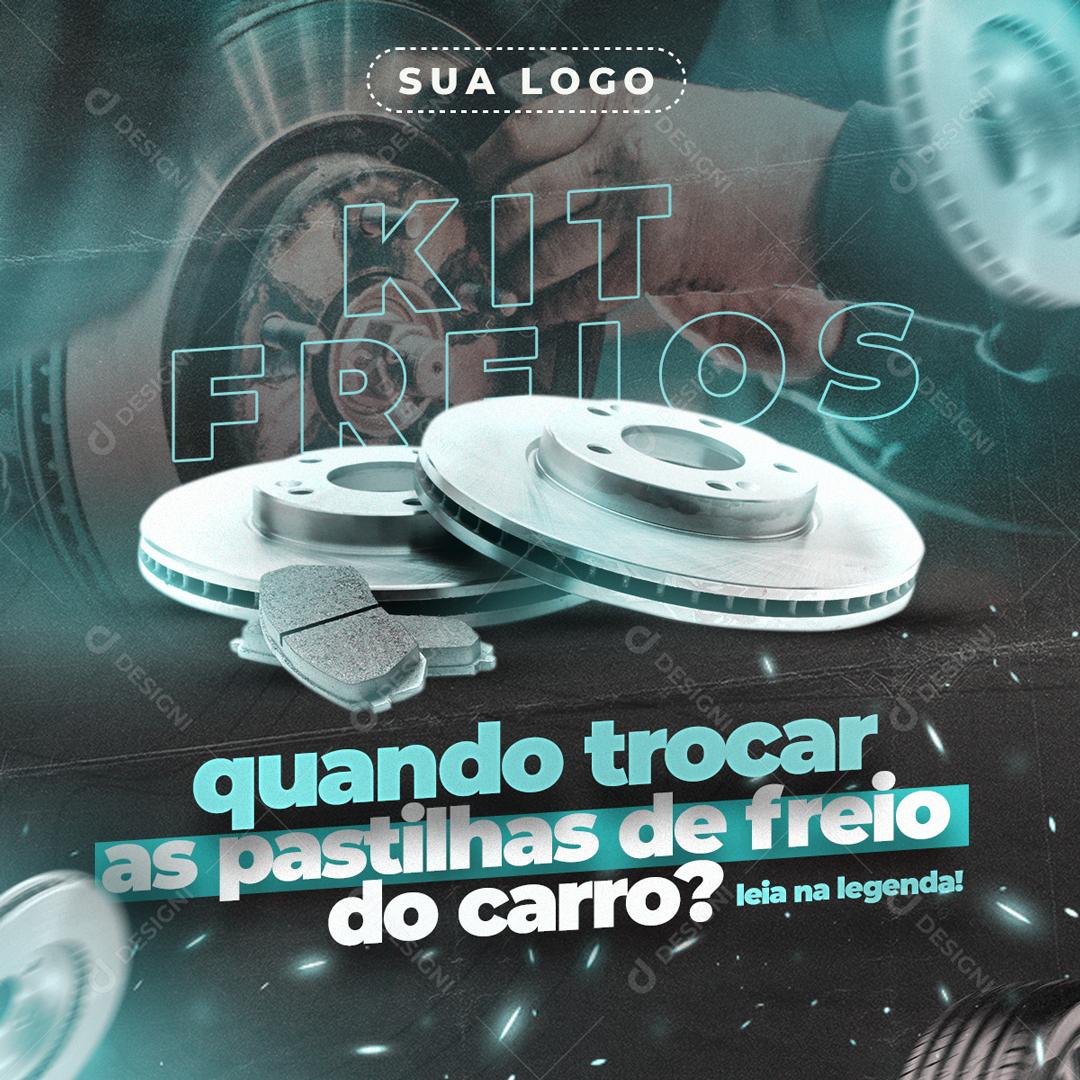 Kit De Freio Para O Seu Carro Quando Trocar Social Media PSD Editável