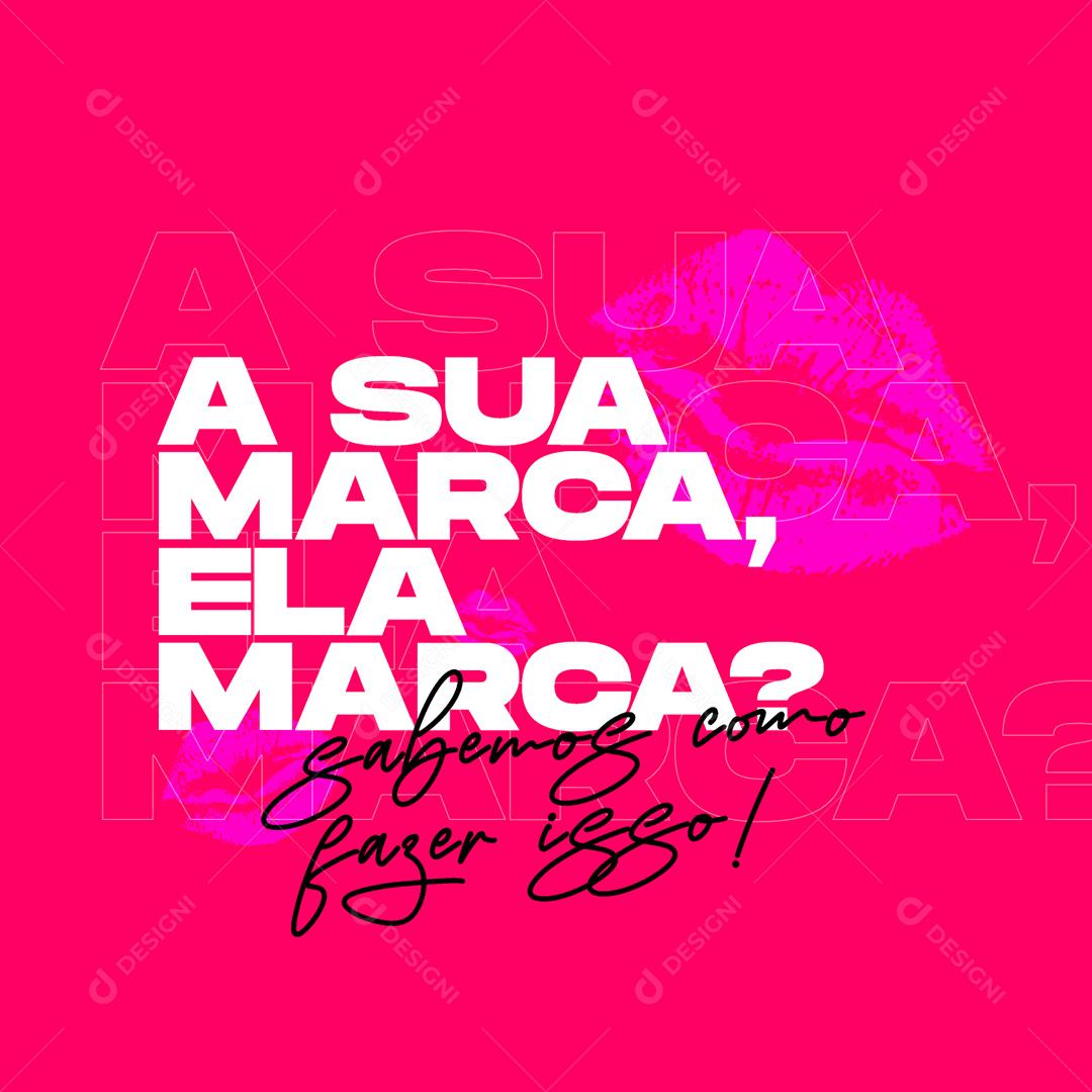 Social Media A Sua Marca Sabemos Como Fazer Isso Agências PSD Editável