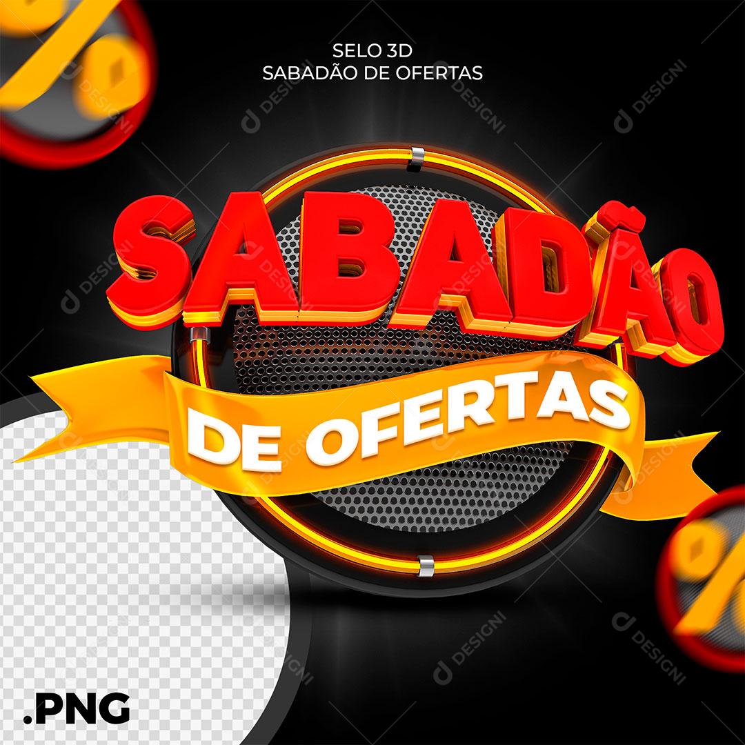 Sabadão de Ofertas Selo 3D Texto Editável PSD