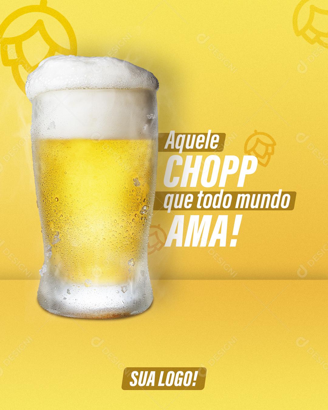 Aquele Chopp Que Todo Mundo Ama Social Media PSD Editável
