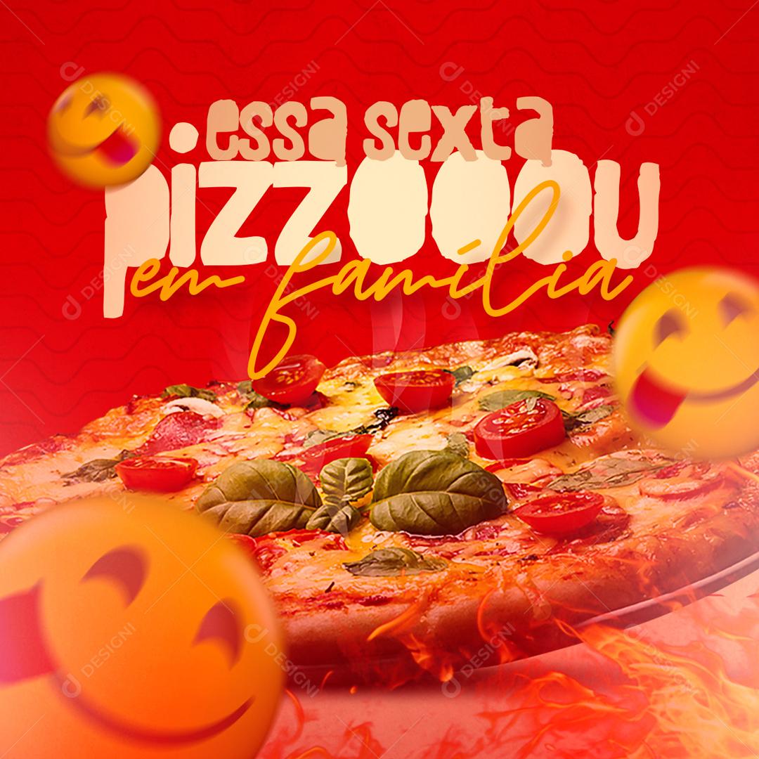 Essa Sexta Pizzou Em Família Social Media PSD Editável