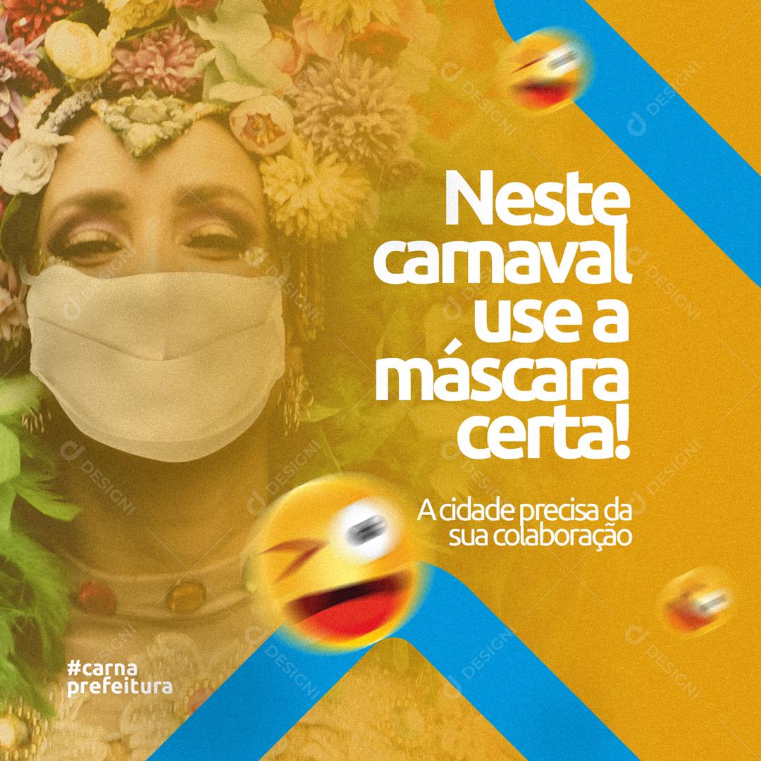 Neste Carnaval Use A Máscara Certa Social Media PSD Editável