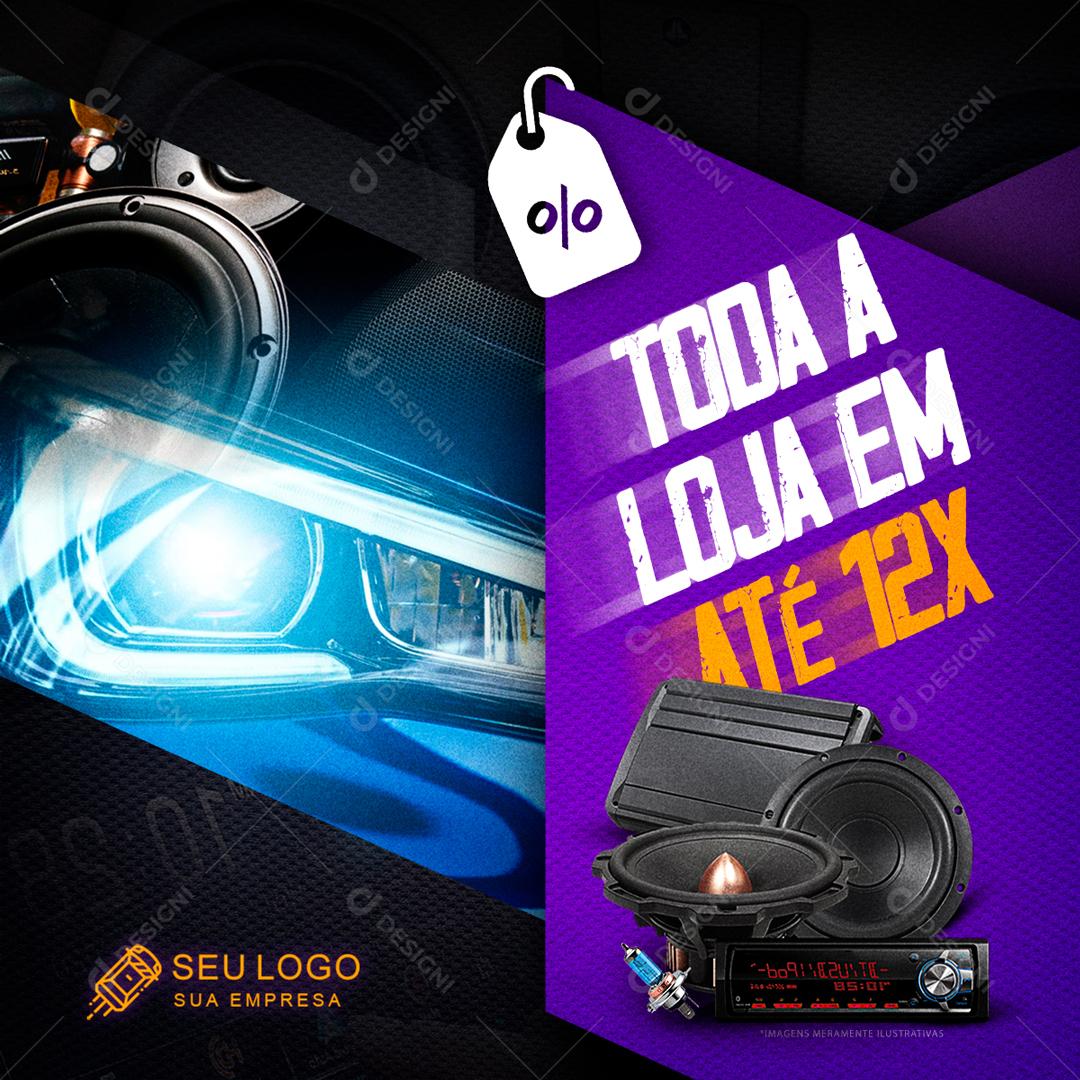 Toda Loja Em Até 12 Vesses Sem Juros Acessórios De Som E Carro Social Media PSD Editável