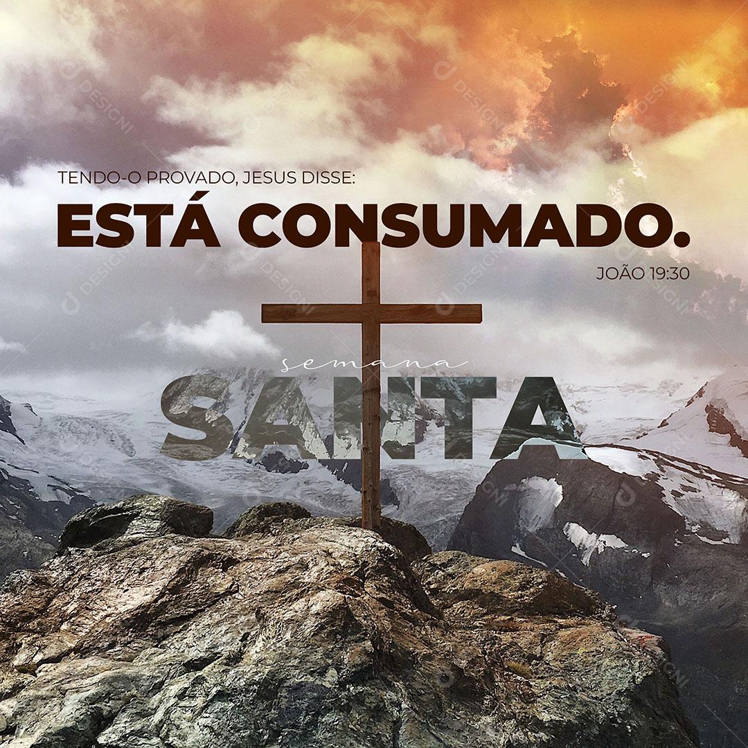 Post Está Consumado Semana Santa Social Media PSD Editável