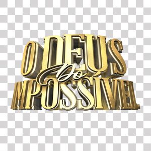 O Deus do Impossível  Texto 3D Para Composição PNG