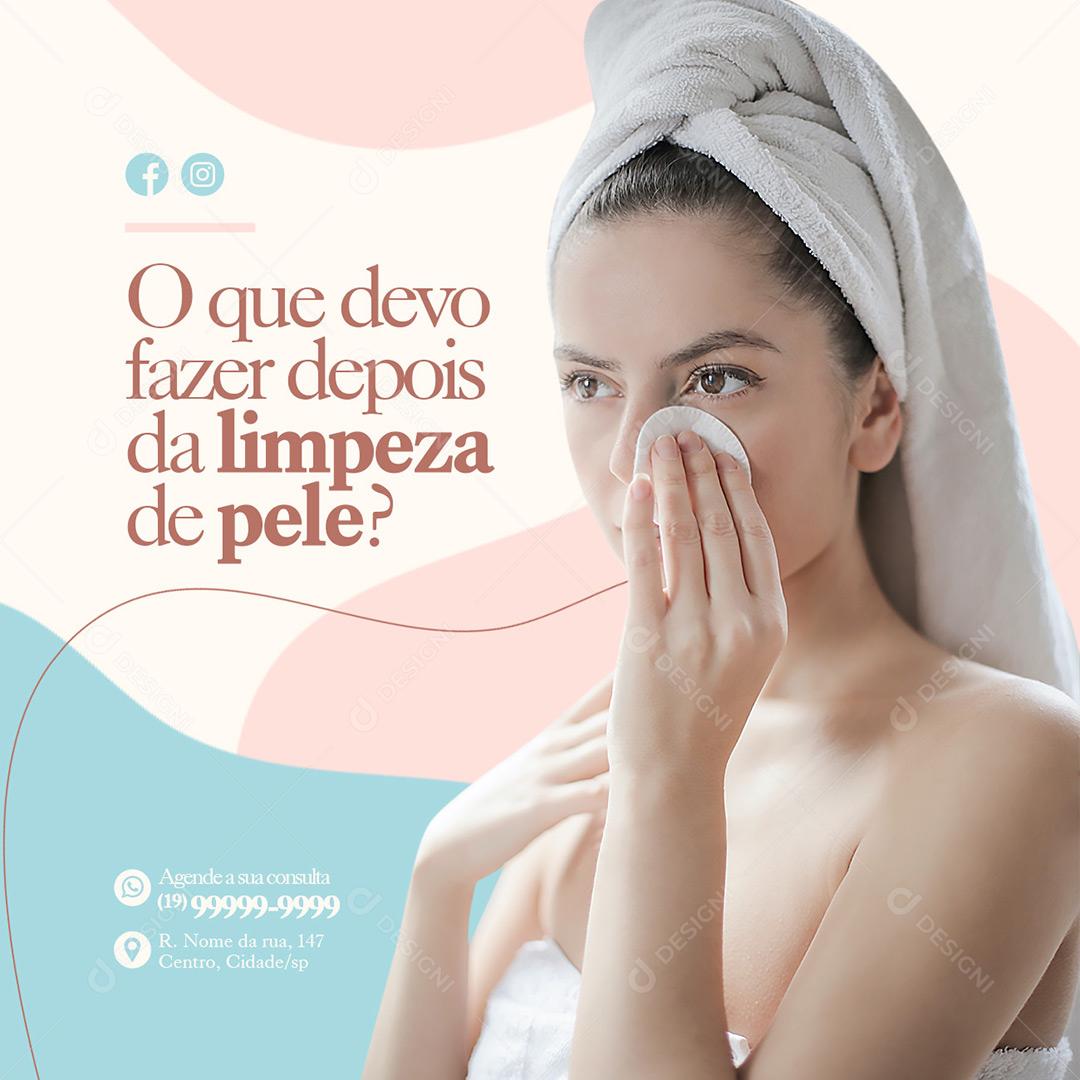 Social Media Clínica De Estética O Que Devo Fazer Limpeza De Pele PSD Editável