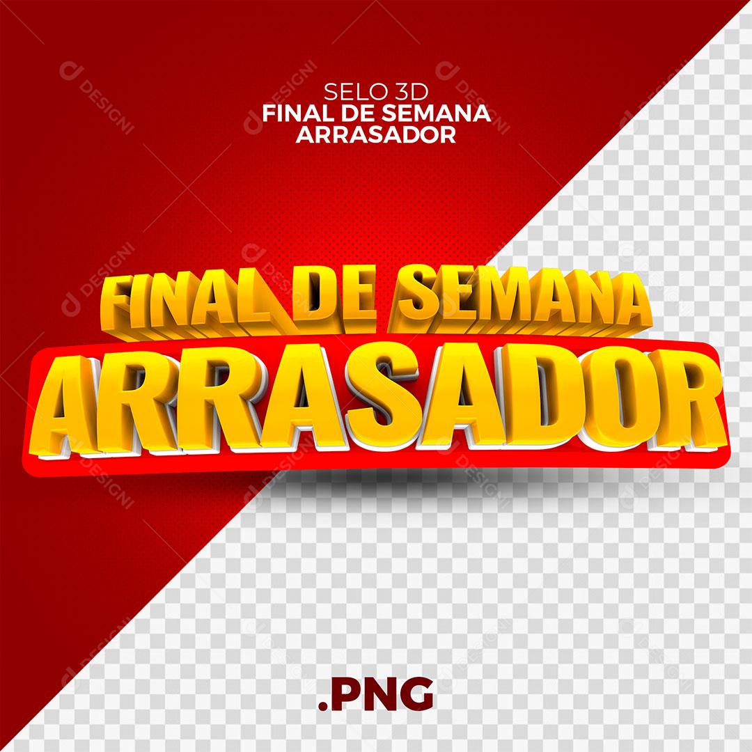 Final de Semana Arrasador Selo 3D Para Composição PSD