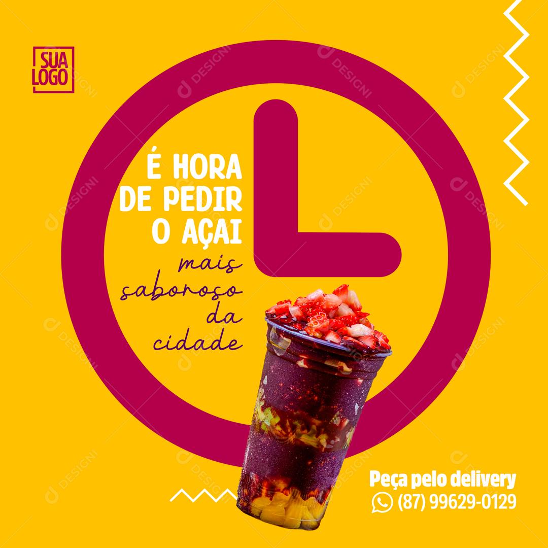 É Hora De Pedir O Açaí Mais Saboroso Social Media PSD Editável