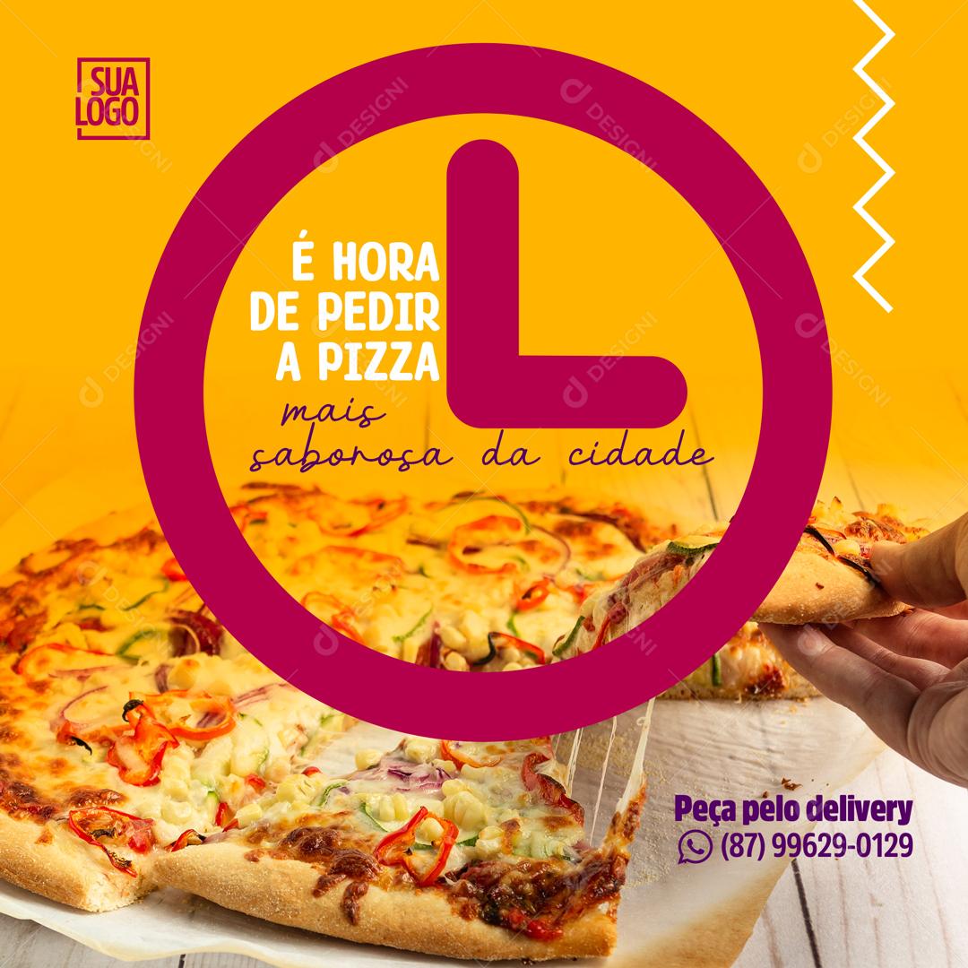 É Hora De Pedir A Pizza Mais Saborosa Social Media PSD Editável