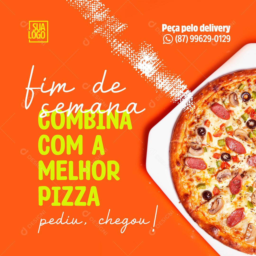 Fim De Semana Combina Com A Melhor Pizza Social Media PSD Editável
