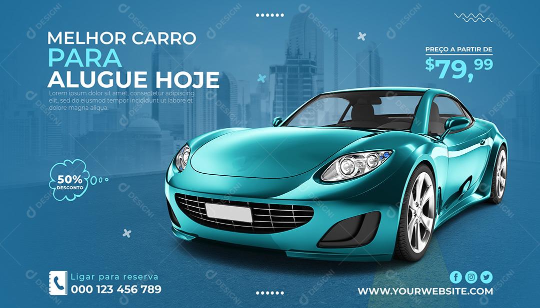 Social Media Banner Concessionária Melhor Carro Para Alugue Hoje PSD Editável