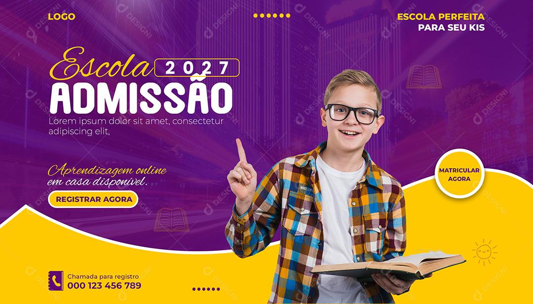 Banner Social Media Escola 2027 Admissão Volta Ás Aulas PSD Editável