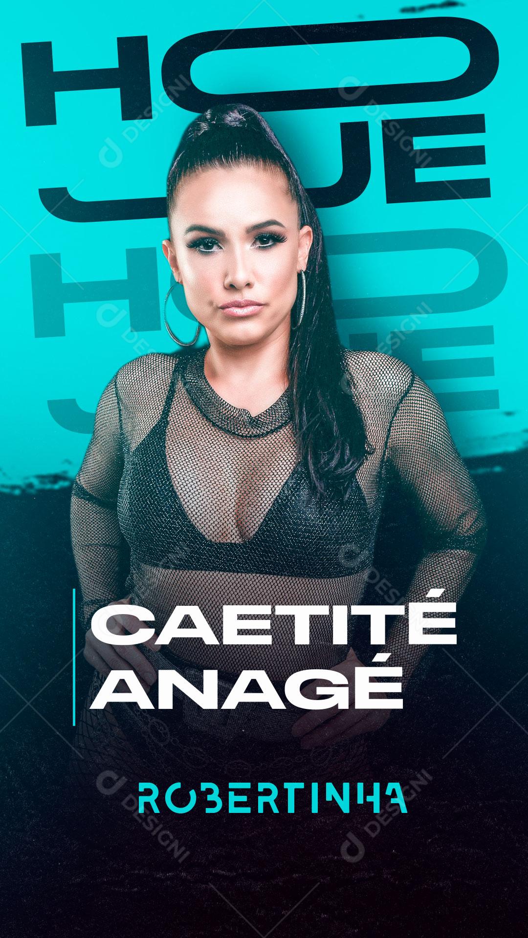 Flyer Story Hoje Caetité Anage Cantora Robertinha Social Media PSD Editável