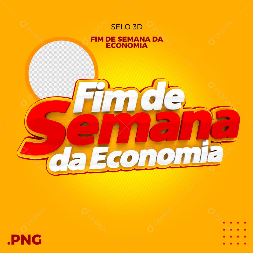 Selo 3D Para Composição Fim De Semana Da Economia PSD Editável