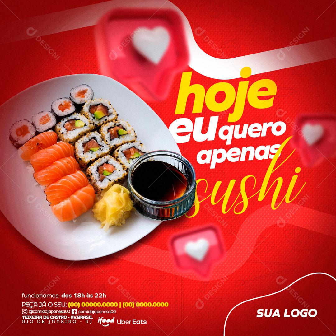 Social Media Hoje Eu Quero Apenas Sushi Comida Japonesa PSD Editável
