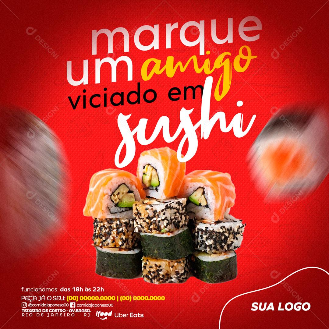 Comida Japonesa Marque Um Amigo Viciado Em Sushi Social Media PSD Editável