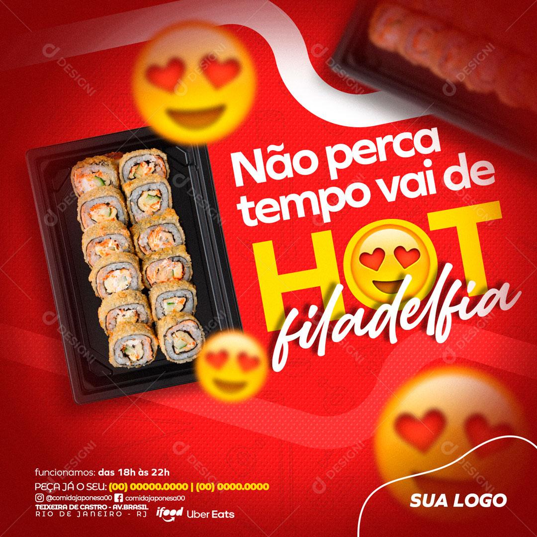 Social Media Não Perca Tempo Vai De Hot Filadelfia Comida Japonesa PSD Editável