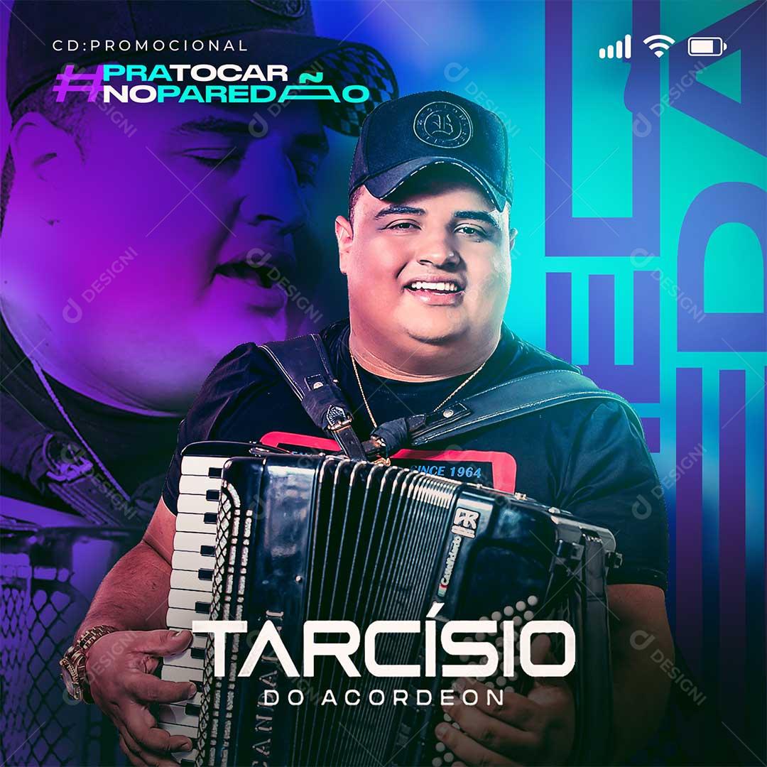 Social Media Pra Tocar No Paredão Tarcísio Do Acordeon PSD Editável