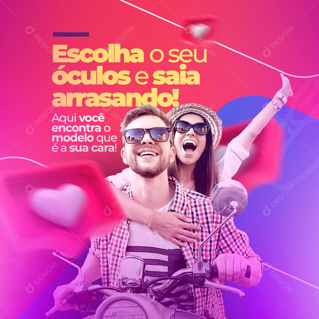 Social Media Ótica Escolha O Seu Óculos E Saia Arrasando PSD Editável