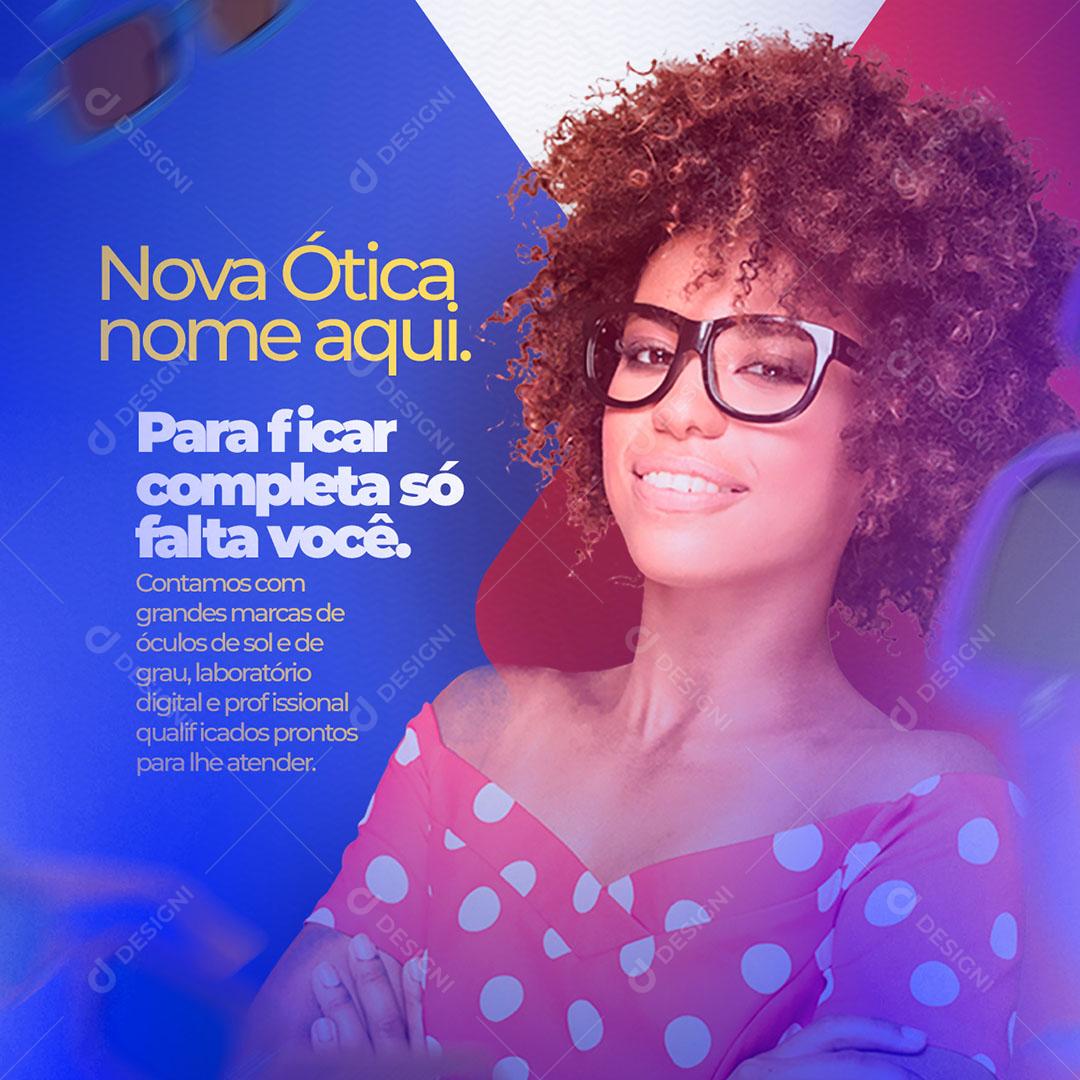 Social Media Nova Ótica Para Ficar Completa Só Falta Você PSD Editável