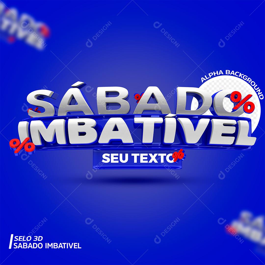 Sábado Imbatível Selo 3D Para Composição PSD