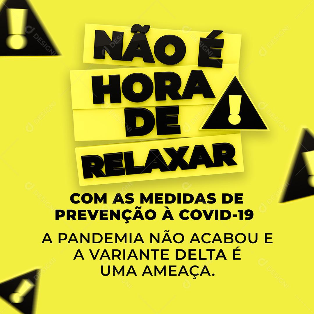 Não é Hora de Relaxar Pandemia Covid Social Media PSD Editável