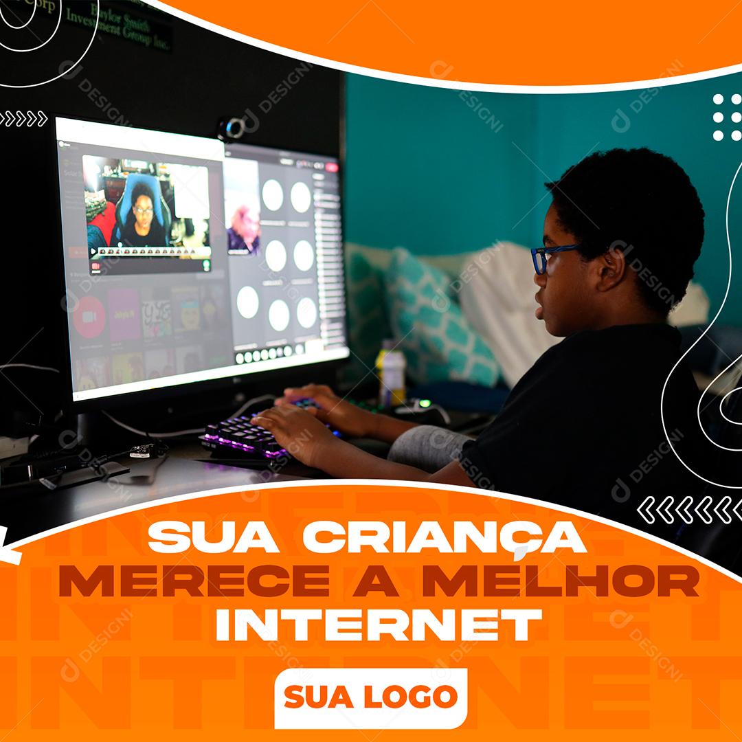 Social Media Provedor de Internet Sua Criança Merece A Melhor PSD Editável