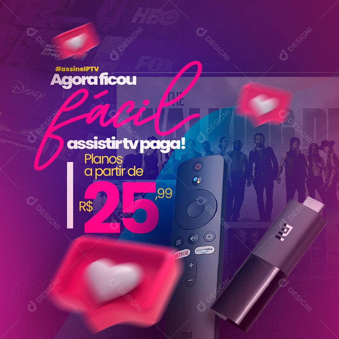 IPTV Agora Ficou Fácil Assistir Tv Paga Social Media PSD Editável