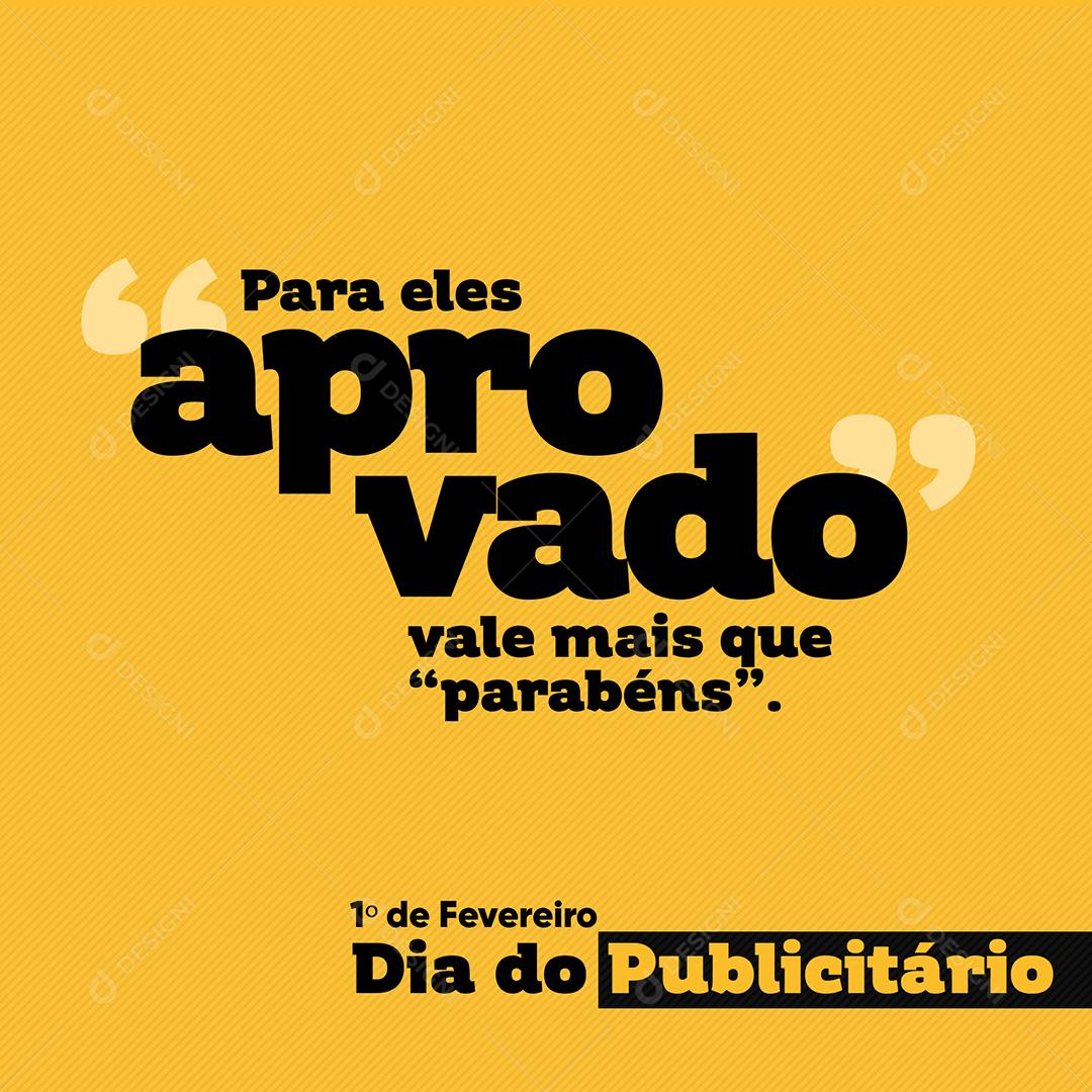 Social Media Dia Do Publicitário Para Eles Aprovado Vale Mais Que Parabéns PSD Editável