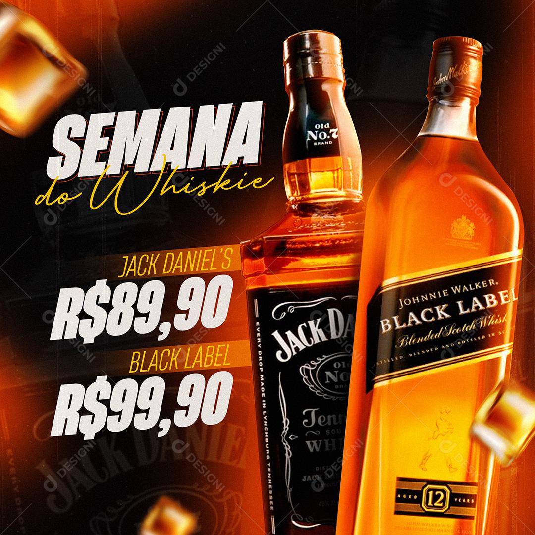 Social Media Semana Do Whiskys Jack Daniel´s E Black Label PSD Editável