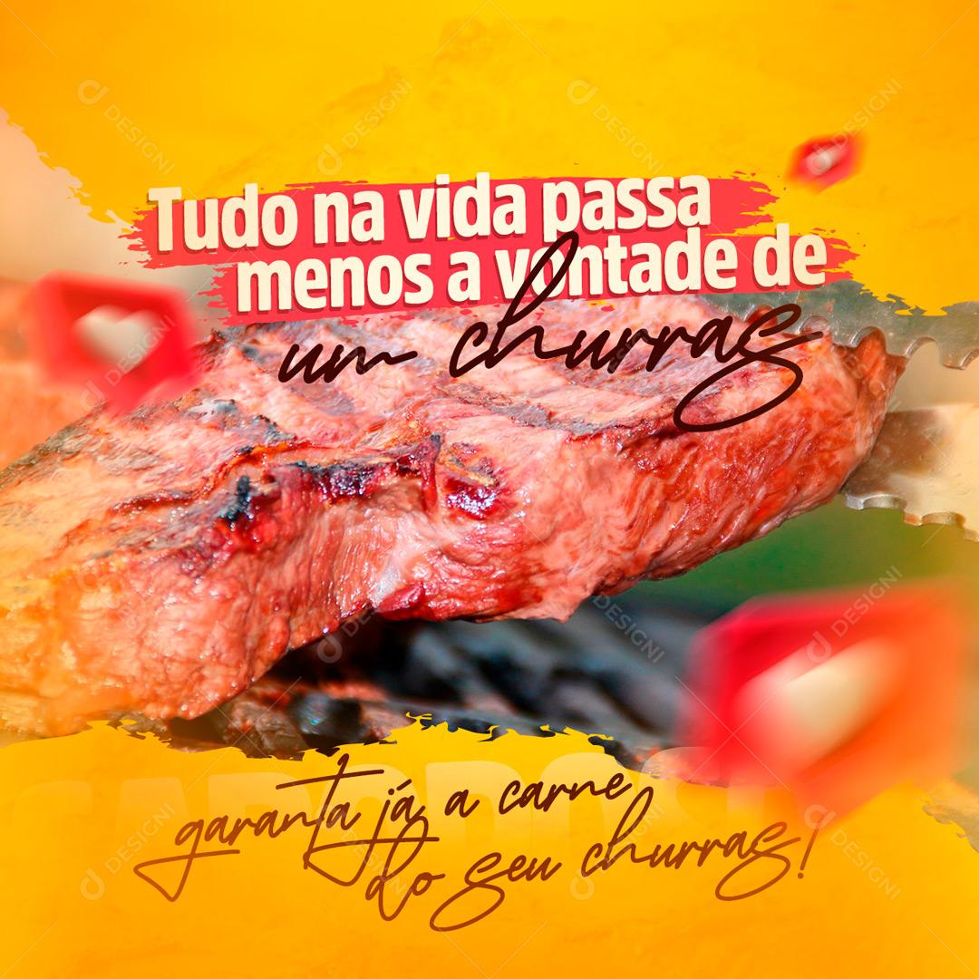 Açougue Tudo Na Vida Passa Menos A Vontade De Um Churrasco Social Media PSD Editável