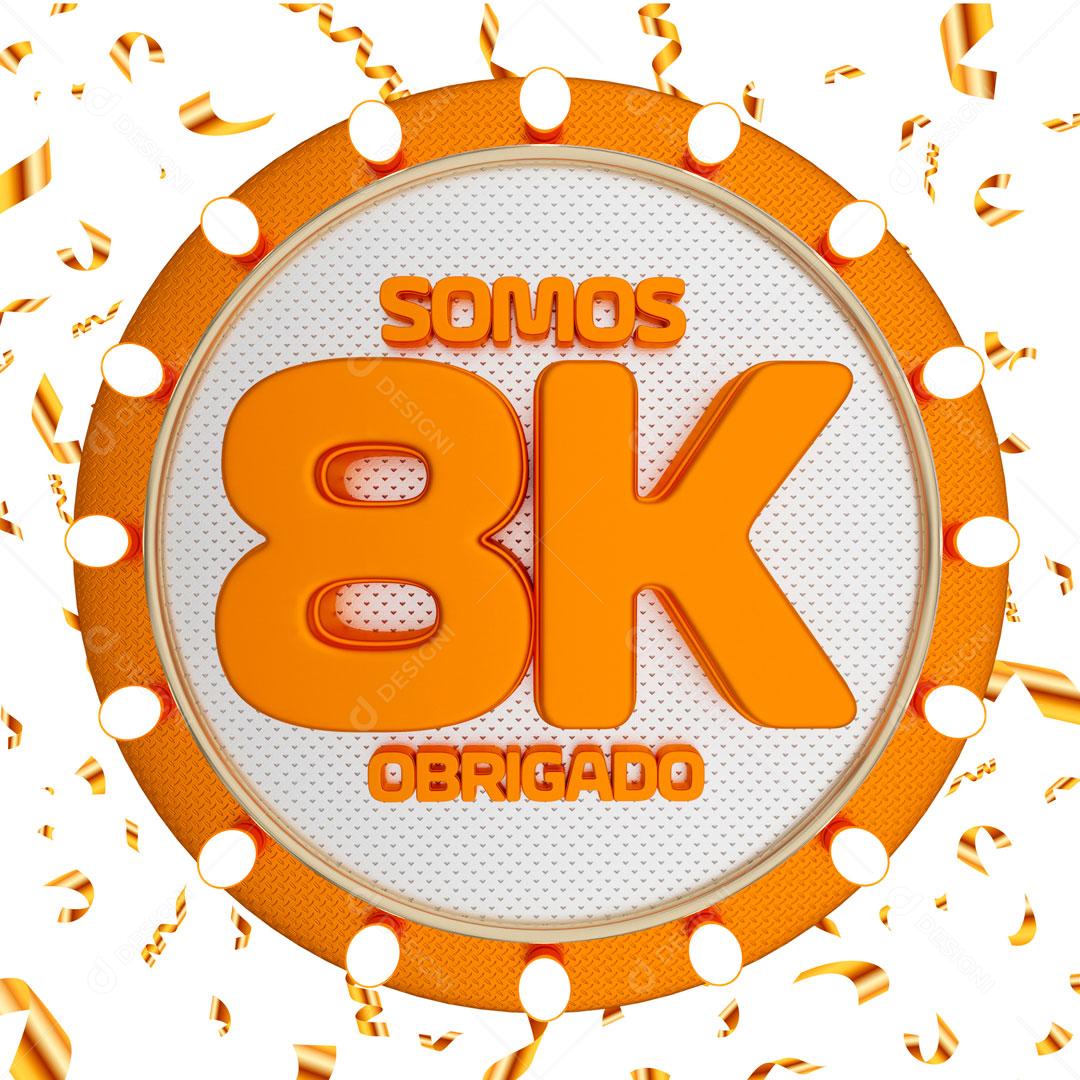 Elemento 3D Para Composição Somos 8K De Seguidores PSD Editável