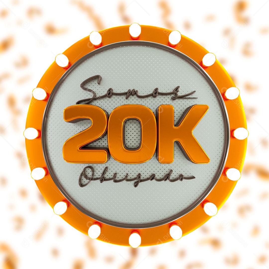Elemento 3D Para Composição Somos 20K De Seguidores PSD Editável