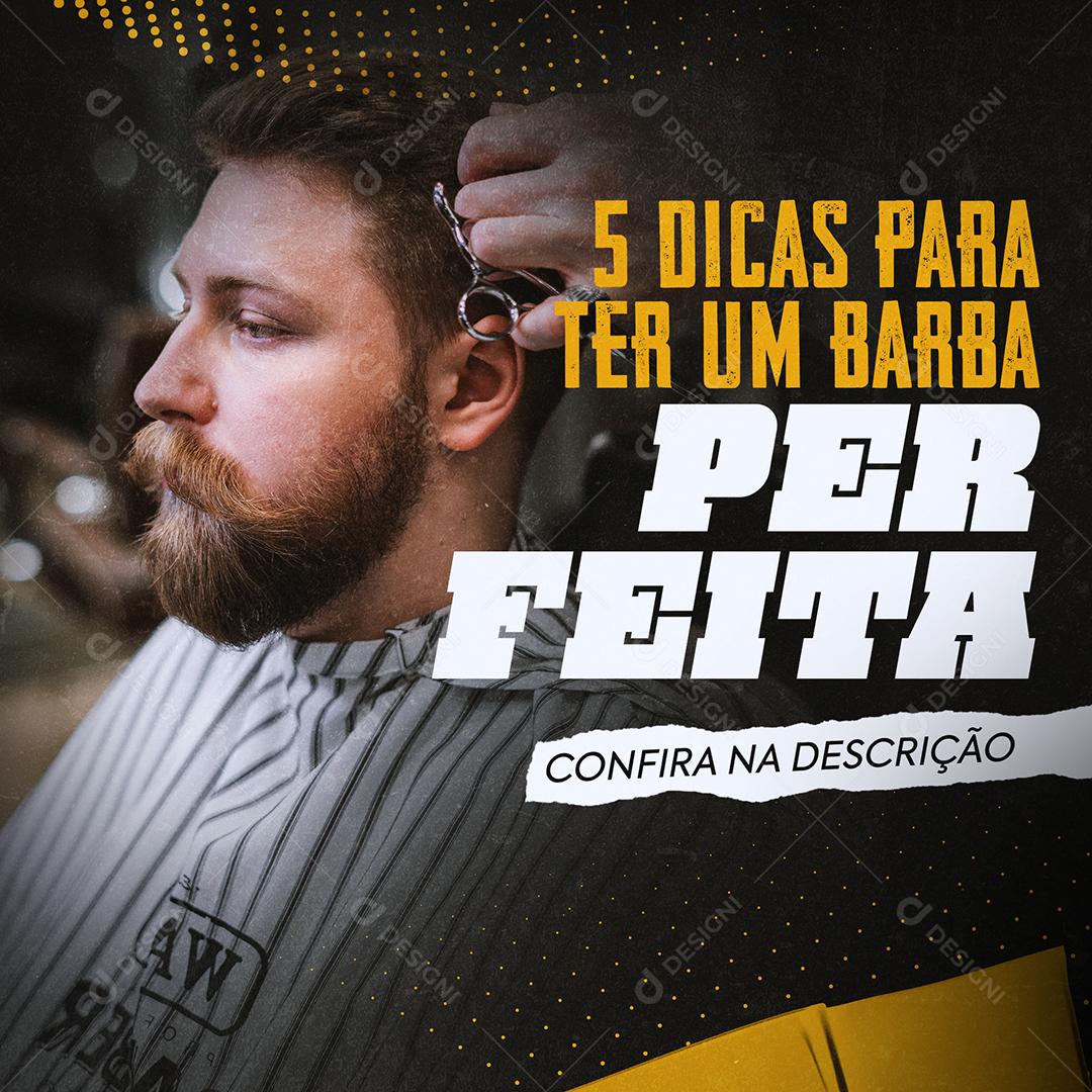 Barbearia 5 Dicas Para Ter Barba Perfeita Social Media PSD Editável